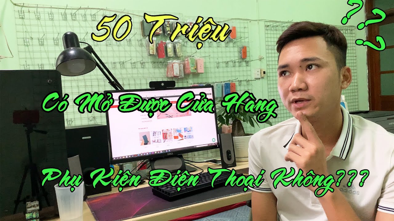 shop phụ kiện điện thoại cần thơ New 2022 Mở Cửa Hàng Phụ Kiện Điện Thoại Với Chi Phí 50 Triệu Có Được Không?