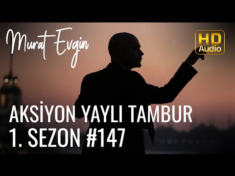 Murat Evgin - Aksiyon Yaylı Tambur | 1. Sezon (Official Audio)