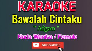 Bawalah Cintaku Karaoke Nada Wanita / Female - Afgan