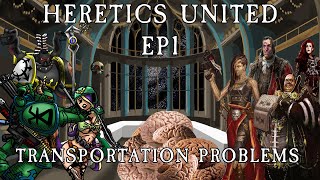 Heretics United Episode 1 : Heretics United vs Transportation problems