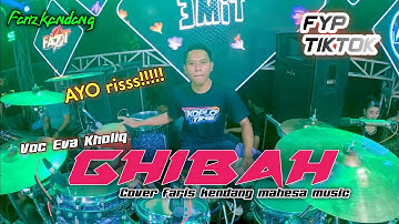 COVER FARIS KENDANG 👹GHIBAH // EVA KHOLIK UWASIKKKKK
