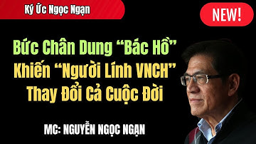 Bức Chân Dung Bác Hồ Khiến Người Lính VNCH Thay Đổi Cả Cuộc Đời | Hồi Ức Việt Nam Audio
