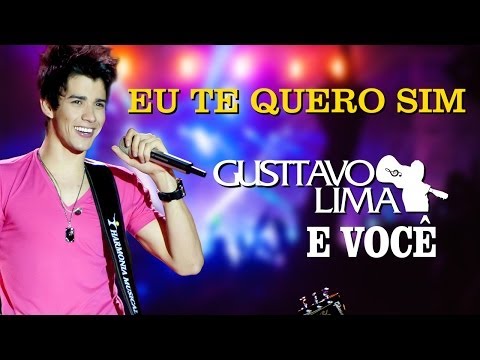 Gusttavo Lima - Eu Te Quero Sim