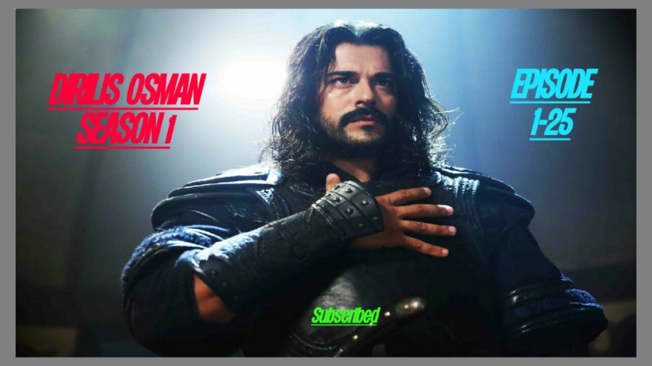 Kurulus Osman Episode 1-25 || Dirilis Osman|| - YouTube