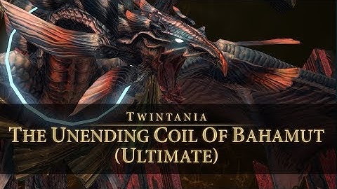 FFXIV - (PF) The Unending Coil of Bahamut (Ultimate) Twintania Phase