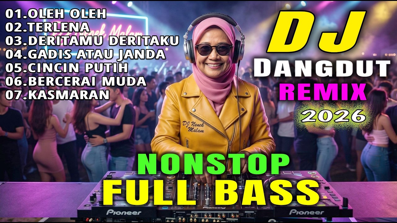 DJ Dangdut Remix 2026 Nonstop Full Bass Terbaru 🔥 Deritamu Deritaku, Kasmaran