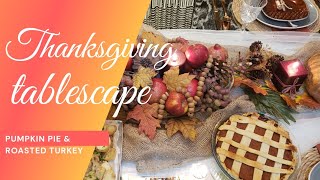 Thanksgiving Tablescape for Family and Friends Pumpkin Pie and Roasted Turkey Recipe