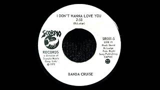 Banda Cruise - I Dont Wanna Love You/Take That (1972)