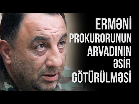 Görün erməni prokurorunun arvadını necə əsir götürüblər - Goderdzi Ramiz