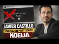 Javier Castillo DELETES A REGRETTABLE Post About Noelia Javier Castillo DELETES A REGRETTABLE Post About Noelia