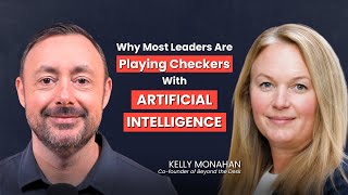 Why Most Leaders Are Playing Checkers With Artificial Intelligence | Kelly Monahan screenshot 3