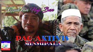 KISSAH KAN HAJI BAN  ⚔⚔ PAG-AKTIVIS 🏡 LUPAH SUG