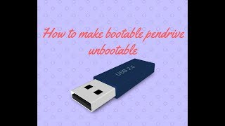 how to make bootable pendrive  unbootable!! (best video)