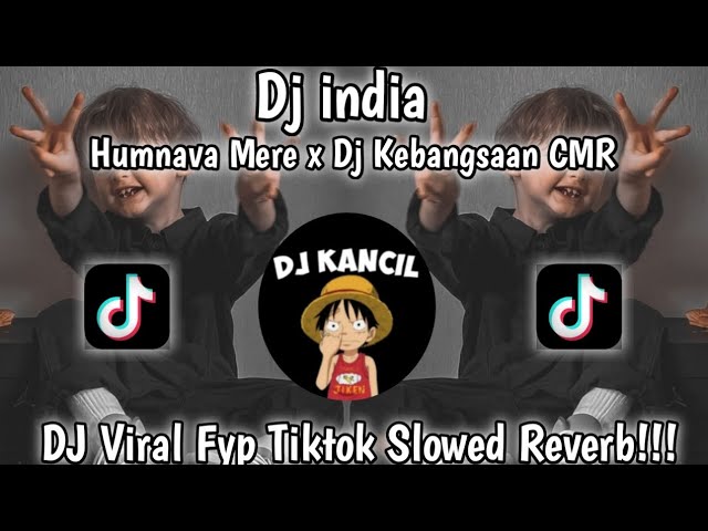 DJ INDIA || Humnava Mere x Dj Kebangsaan CMR Slowed Reverb Viral Tiktok Yang Kalian Cari!!! class=