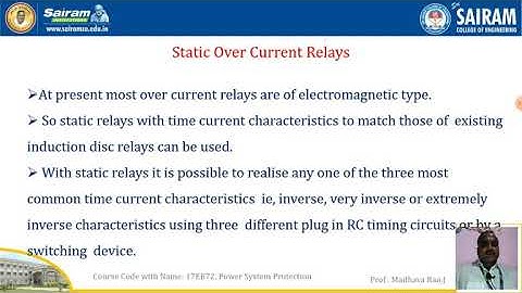 Lecture Video 6 _17EE72_Module_2_ Static Over current relays and advantages_Madhava Rao.J