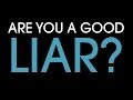 Are you are a good liar find out in 5 seconds