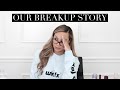 OUR BREAKUP STORY | GET READY WITH ME CHAT