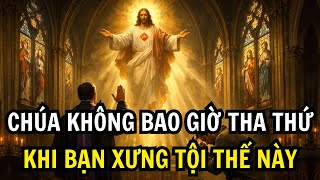 Download Lagu Chúa Sẽ Không Tha Thứ Khi Bạn Xưng Tội Như Thế Này - Nhiều Người Mắc Phải Mà Không Biết MP3