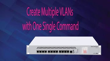 Create Multiple VLANs with One Single Command  Maikrotik