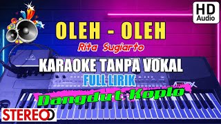 OLEH - OLEH • KARAOKE LIRIK TANPA VOKAL • DANGDUT KOPLO VERSION • AUDIO JERNIH !!!