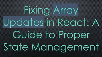 Fixing Array Updates in React: A Guide to Proper State Management