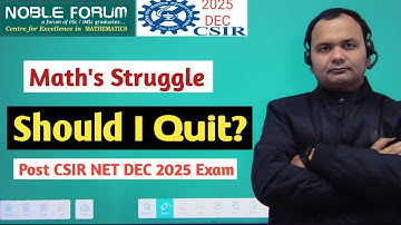 CSIR NET December 2025 Math Exam Over | Feeling Depressed & Anxious About Result? | Noble Forum