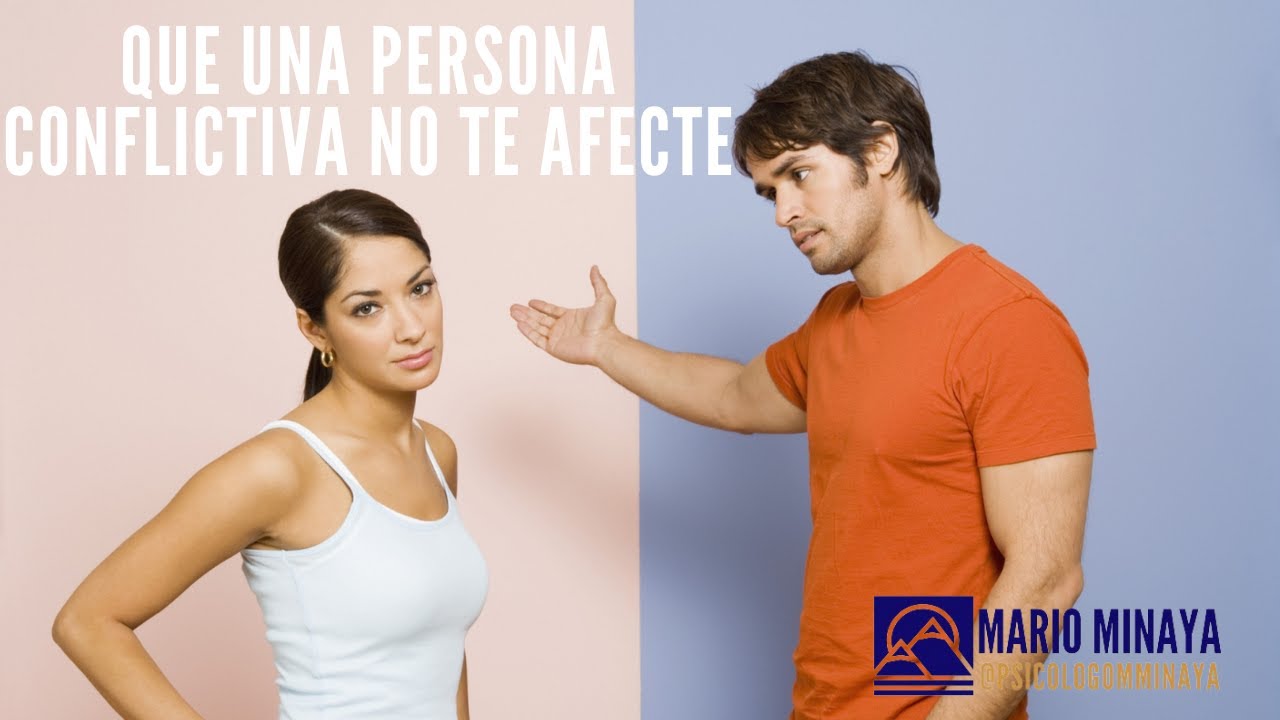 Cómo evitar que una persona conflictiva te afecte - YouTube