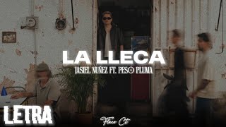 La lleca - Jasiel Nuñez ft. Peso Pluma | (Letra/ Lyrics)