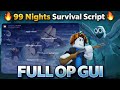 🔥 99 Nights Survival Script | FULL OP GUI (Mobile + PC)