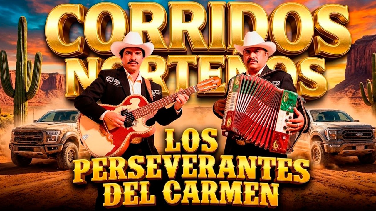 🔥 PURA PARRANDA: Los Perseverantes del Carmen | Corridos Norteños (Mix 100% Perrón)