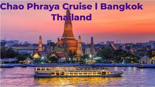 Chao Phraya Cruise l Bangkok l Thailand