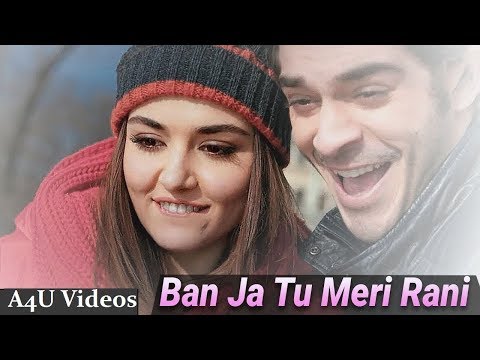 Ban Ja Tu Meri Rani || New Song 2018 || Hayat And Murat || Guru Randhawa