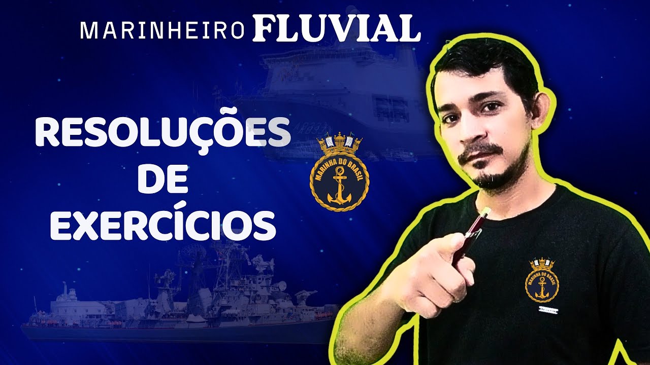 MARINHEIRO FLUVIAL - resoluções de exercícios da prova anterior.