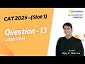 CAT 2025 | Question - 13 | QA Solutions | Slot 1 | Logarithm | Easy
