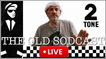 [Live] The Old Sodcast #18 - 2-Tone w/ Nicks Vinyl Butty | #VinylCommunity