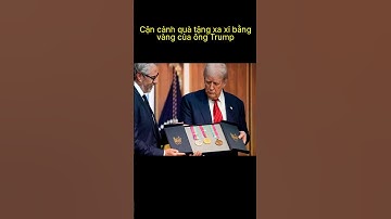 Cận cảnh quà tặng xa xỉ bằng vàng của ông Trump