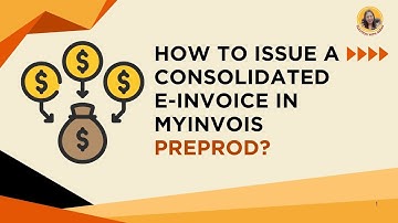 How to issue a consolidated e invoice in Myinvois portal ?