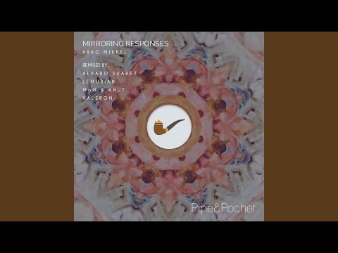 Lemurian, Hrag Mikkel - Mirroring Responses - Lemurian Remix