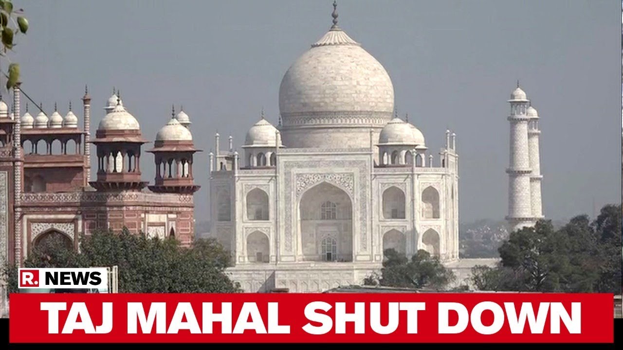 Coronavirus Outbreak: Taj Mahal Closed For Visitors In Agra