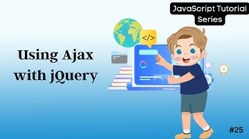 25 Mastering Ajax Development with jQuery | Complete Tutorial for Beginners | JavaScript