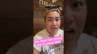 2025 review The oasis #spa #chiangmai #Thailand