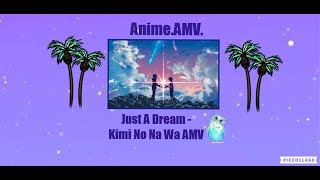 Just A Dream|| kimi no na wa AMV