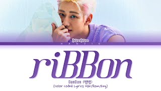 BamBam (뱀뱀) - 'riBBon' Color Coded Lyrics/가사 (Han/Rom/Eng)