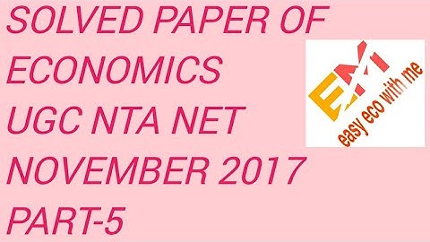 Solved paper of Economics ugc net nov.2017 part-5