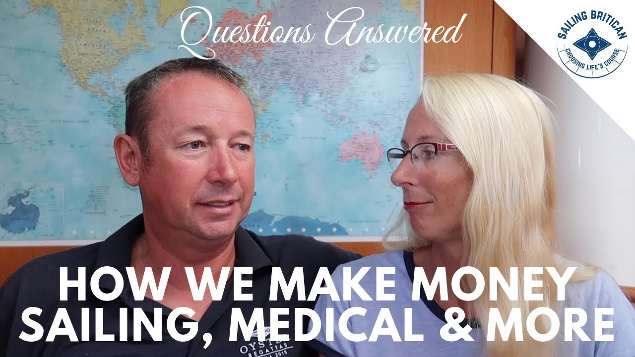 How Do We Make Money Sailing & Other Questions Answered | Sailing Britican