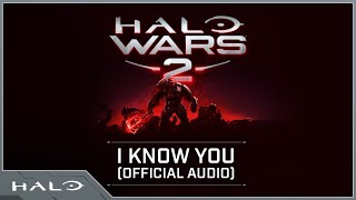 Halo Wars 2 - 'I Know You'