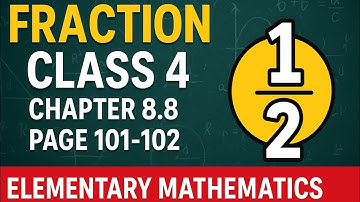 Fraction I chapter 8 I 8.8 I class 4 I page -100 - 102 I Elementary Mathematics I 2025