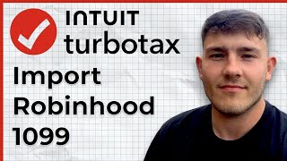 How to Import Robinhood 1099 into TurboTax 2025 Guide
