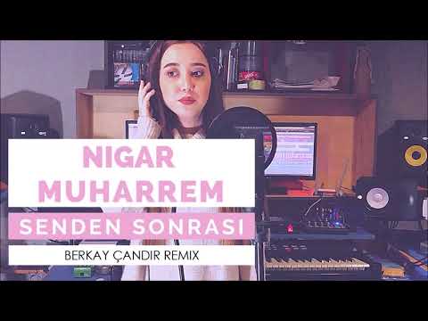 Nigar Muharrem - Senden Sonrası / Cover (Berkay Çandır Remix)