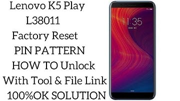 lenovo K5 Play L38011 factory reset pin,pattern unlock with tool & file link
